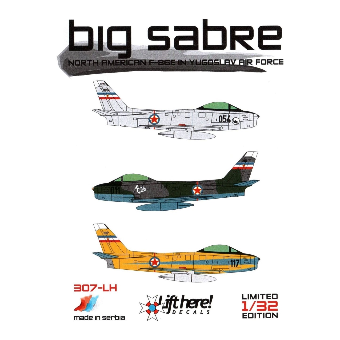 Lift Here [ 307-LH] Big Sabre: NA F-86E in Yugoslav Air Service, 1/32