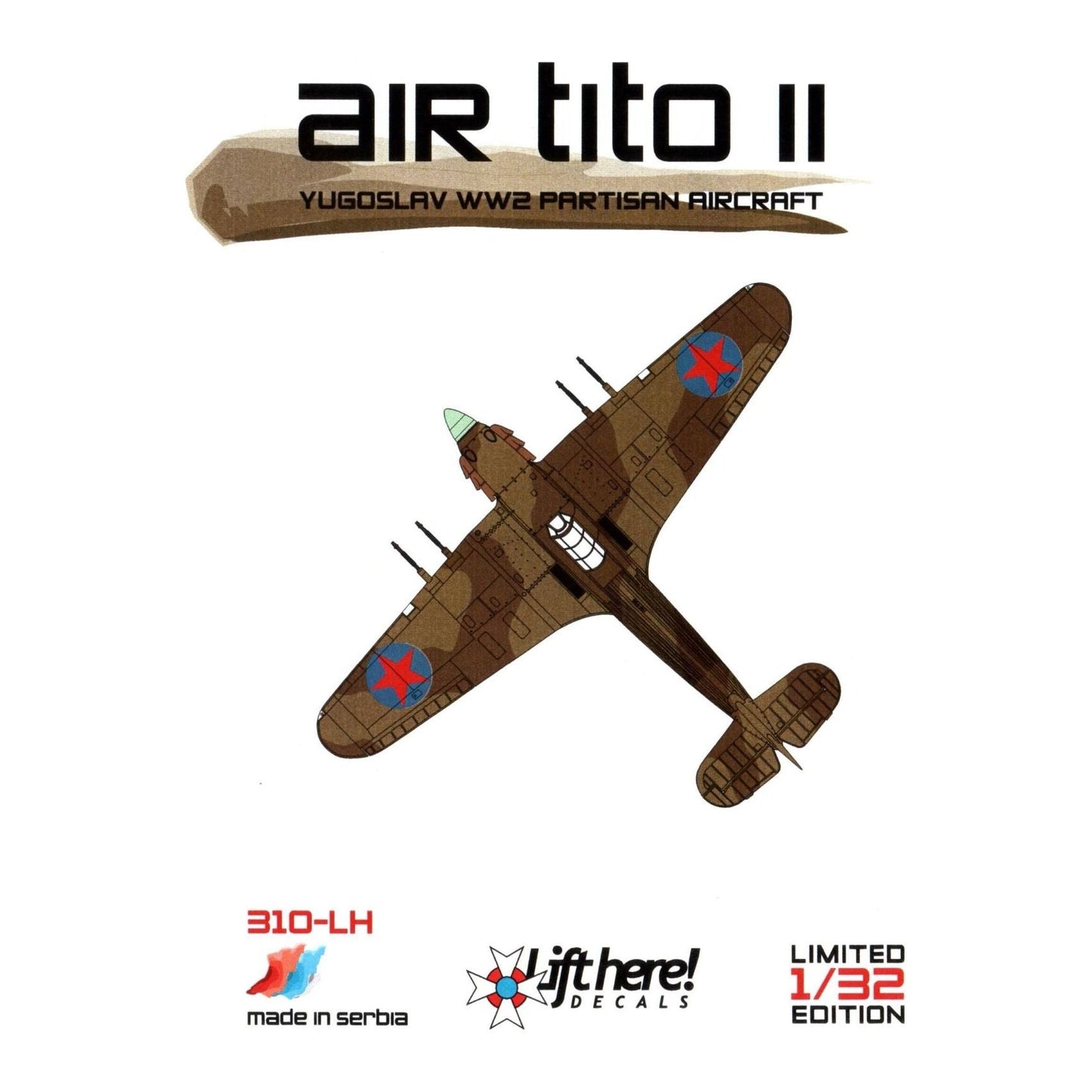 Lift Here [ 310-LH] "Air Tito II", WW2 Yugoslav Partizan aircraft, 1/32